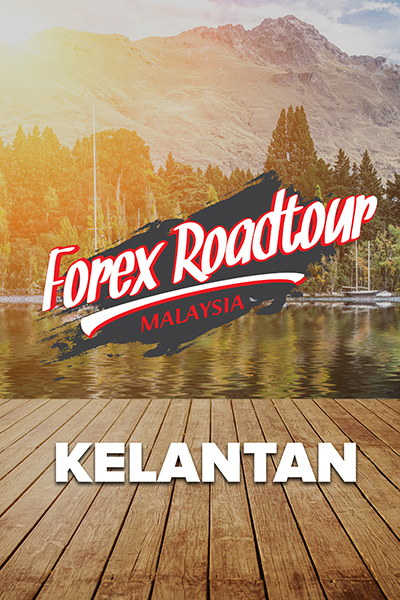 SIRI JELAJAH : Forex Roadtour Malaysia  -KELANTAN-