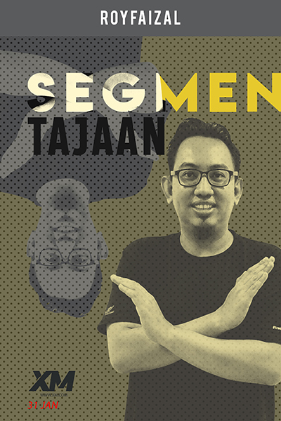 SEGMEN TAJAAN : Tajaan XM (bersama Royfaizal)